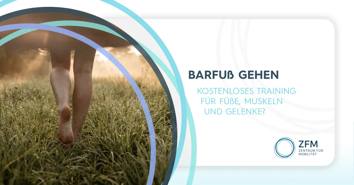 Barfuß gehen - Kostenloses Training für Füße, Muskeln und Gelenke?